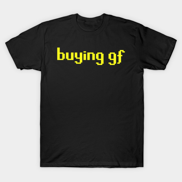 break up with your gf t shirt